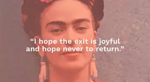 Famous Last Words Of Frida Kahlo