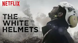 The White Helmets best Netflix documentaries