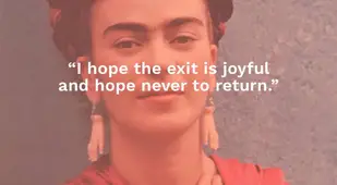 Famous Last Words Of Frida Kahlo
