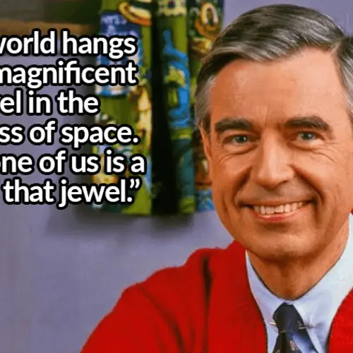 33 Mr. Rogers Quotes That Prove He Was Probably The Kindest Person Ever
