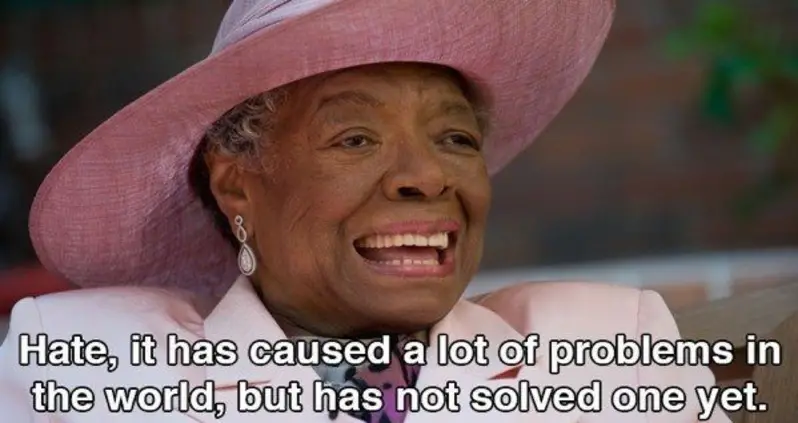 23 Stirring Maya Angelou Quotes That The World Needs Now More Than Ever