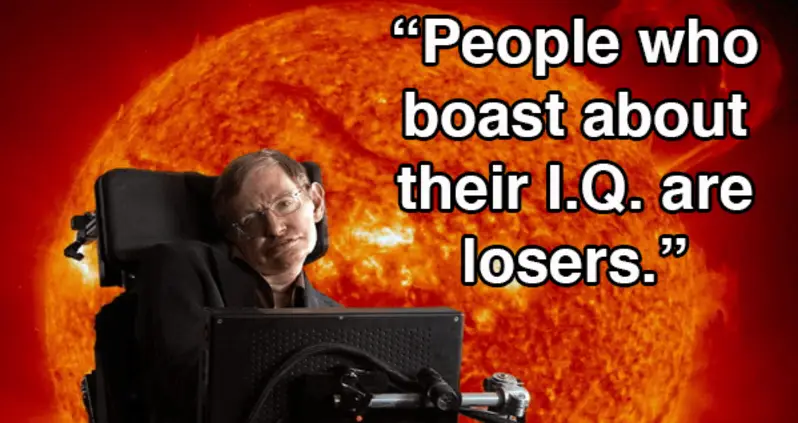 21 Stephen Hawking Quotes That Will Make You Believe Anything Is Possible