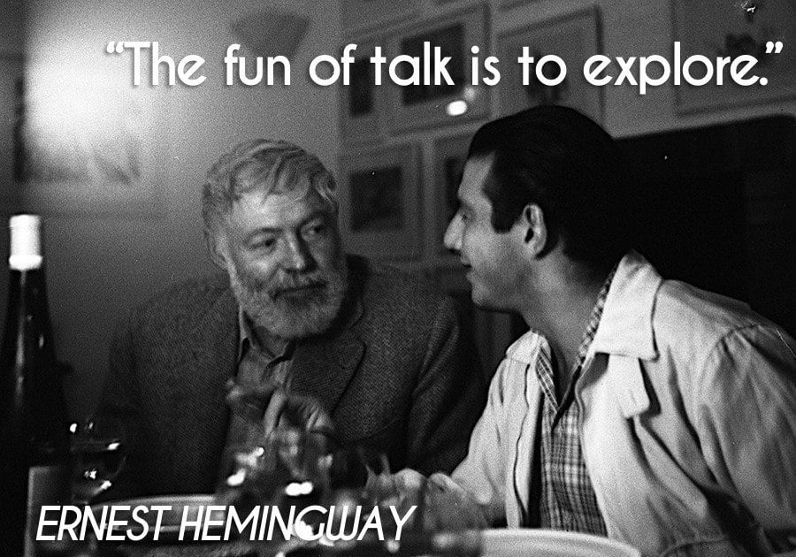 Ernest Hemingway Quotes The Fun Of Talk