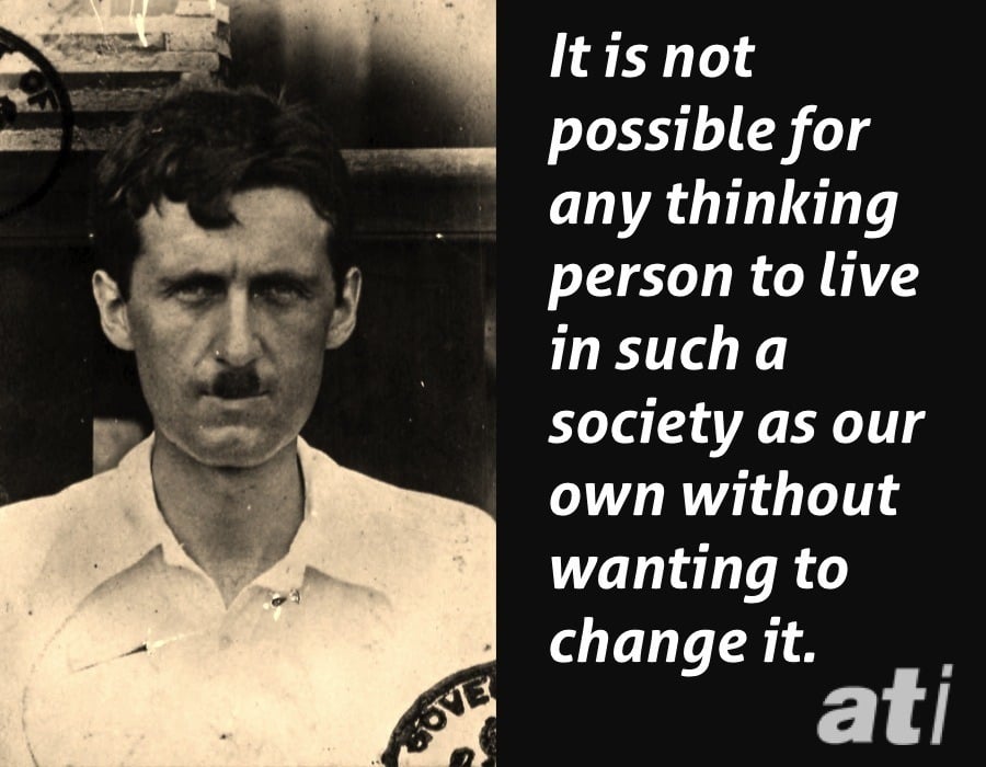 25 George Orwell Quotes On Power Politics And The Future Of Mankind