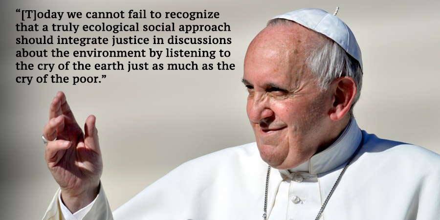 20 Powerful Quotes By Pope Francis On Climate Change And The Environment