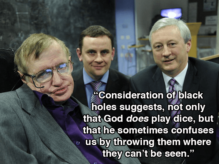 Stephen Hawking - Not only does God play dice, but he