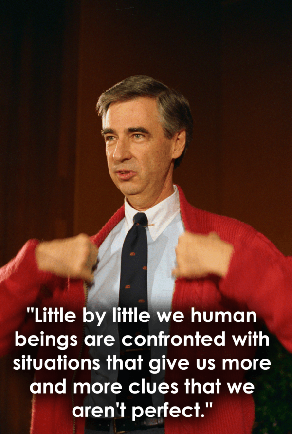 33 Mr. Rogers Quotes That Will Restore Your Faith In Humanity