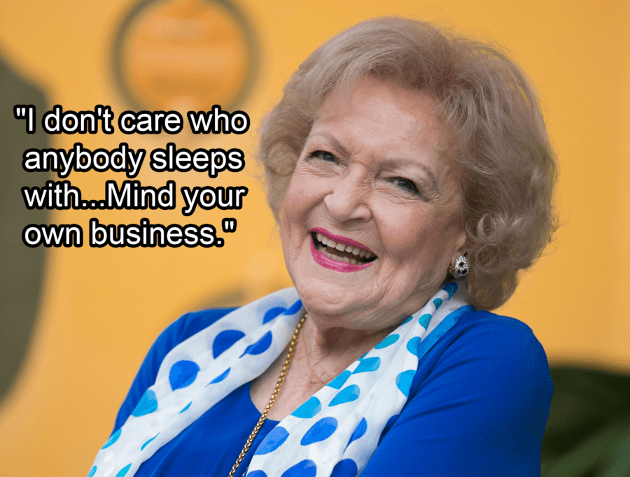 27 Of The Best Betty White Quotes On Life, Love, And Sex